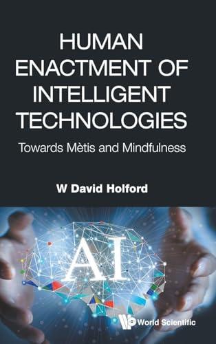 Markono Human enactment of intelligent technologies: towards metis and mindfulness
